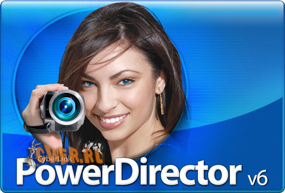 CyberLink PowerDirector v6 Deluxe + Bonus Pack + Rus