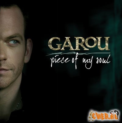 Garou - Piece Of My Soul (2008)