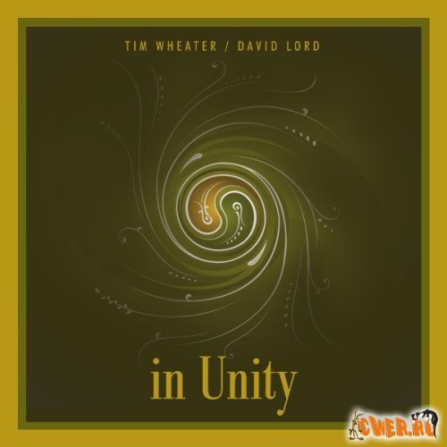 Tim Wheater and David Lord - In Unity (2007)