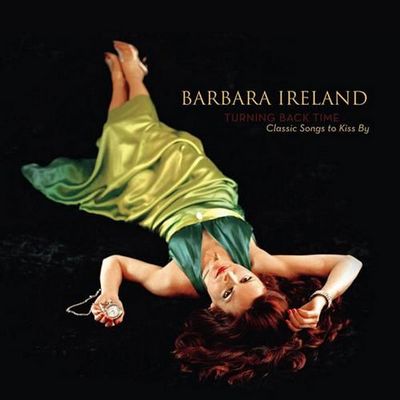 Barbara Ireland. Turning Back Time. Classic Songs To Kiss By