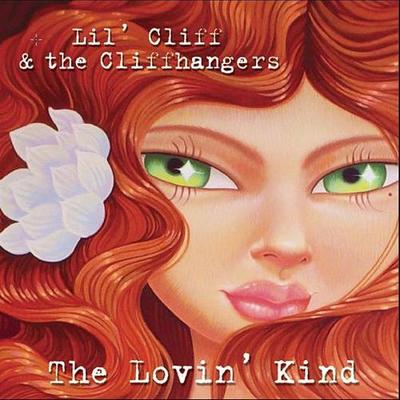 Lil' Cliff & the Cliffhangers. The Lovin' Kind (2011)