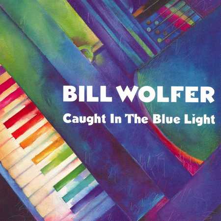 Bill Wolfer - Caught In The Blue Light (1990)