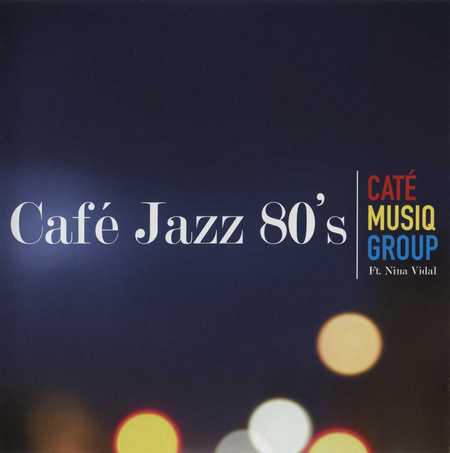 Cate Musiq Group feat. Nina Vidal - Cafe Jazz 80's (2014)