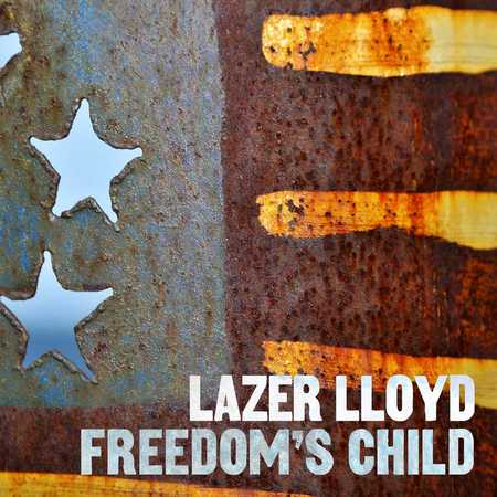 Lazer Lloyd - Freedom's Child (2017)