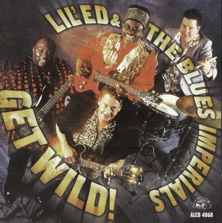 Lil' Ed And The Blues Imperials - Get Wild! (1999)
