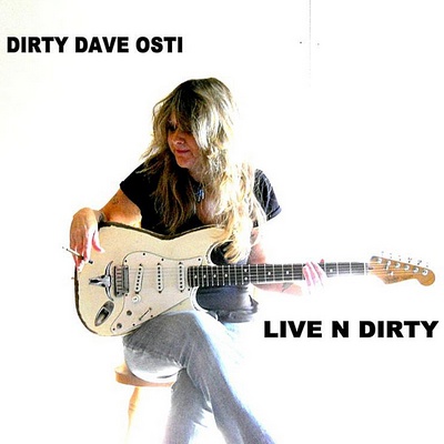 Dirty Dave Osti - Live N Dirty (2011)