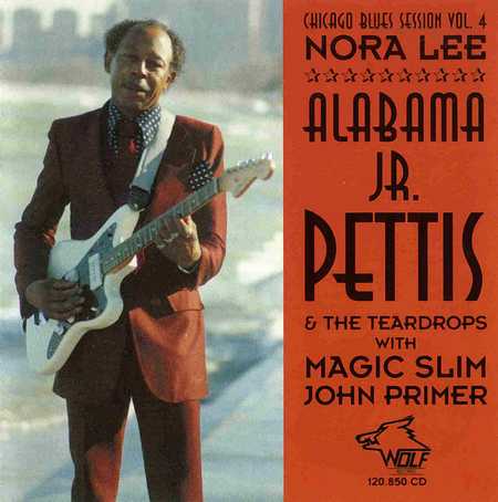 Alabama Jr. Pettis & The Teardrops - Chicago Blues Session, Vol. 4 - Nora Lee (1998)