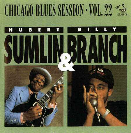 Billy Branch & Hubert Sumlin - Chicago Blues Session Vol 22 (1998)