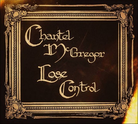 Chantel McGregor - Lose Control (2015)
