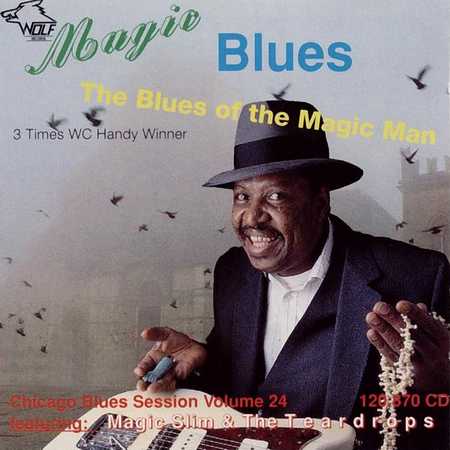 Magic Slim & The Teardrops - Magic Blues - The Blues Of The Magic Man (Chicago Blues Session Vol 24) (1991)