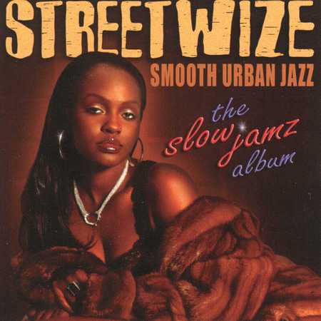 Streetwize - The Slow Jamz Album (2004)