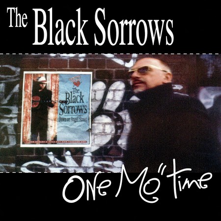 The Black Sorrows - One Mo' Time (2004)