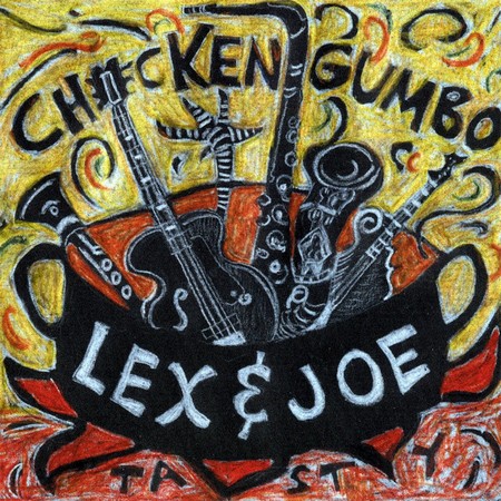 Lex & Joe - Chicken Gumbo (2007)