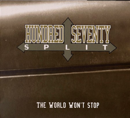 Hundred Seventy Split - The World Won't Stop (2010)