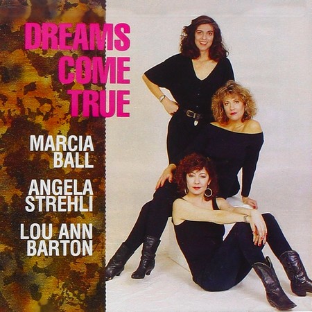 Marcia Ball, Angela Strehli, and Lou Ann Barton - Dreams Come True (1990)