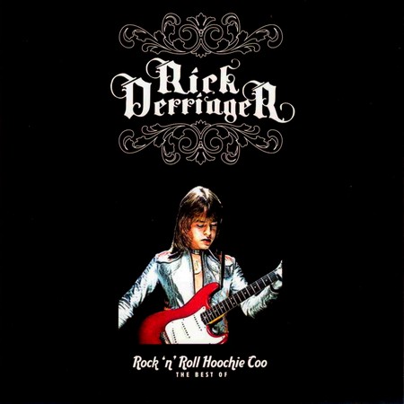 Rick Derringer - Rock 'n' Roll Hoochie Coo: The Best Of (2006)