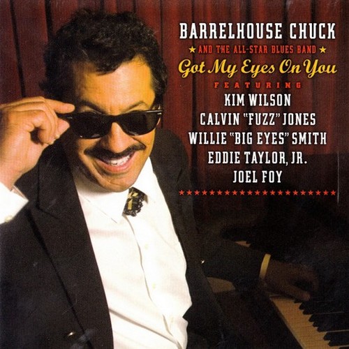 Barrelhouse Chuck - Got My Eyes On You (2006)