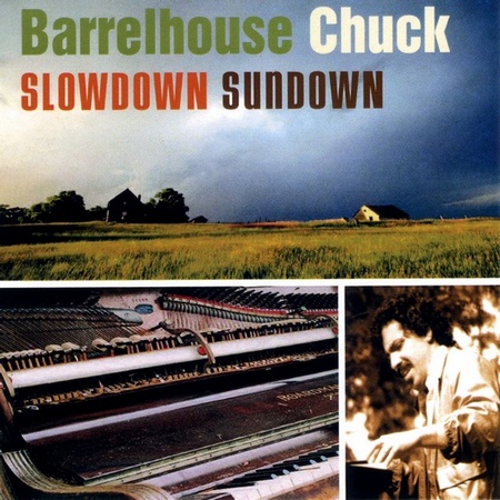 Barrelhouse Chuck - Slowdown Sundown (2006)
