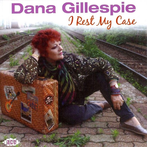 Dana Gillespie - I Rest My Case (2010)