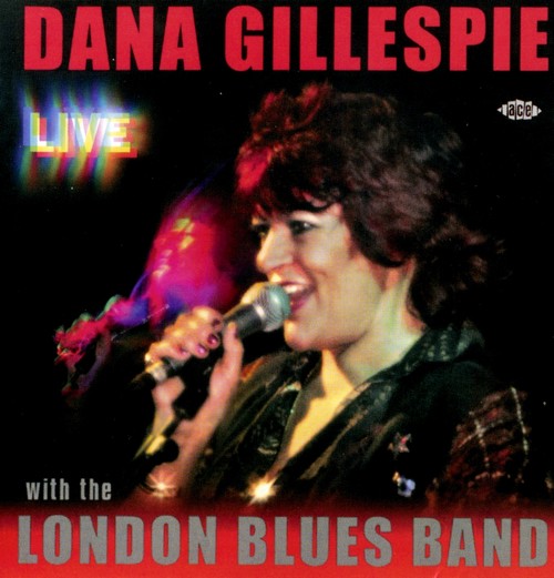 Dana Gillespie - Live With The London Blues Band (2007)