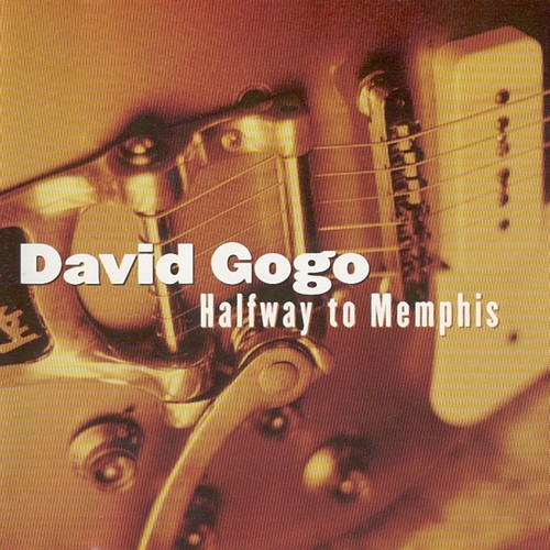 David Gogo - Halfway To Memphis (2000)