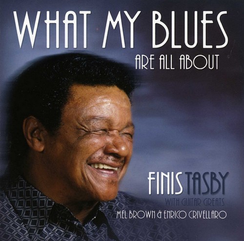 Finis Tasby - What My Blues Are All About (2005)