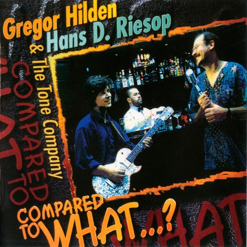 Gregor Hilden & Hans D. Riesop - Compared To What (1996)