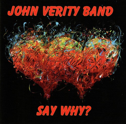 John Verity Band - Say Why? (2007)