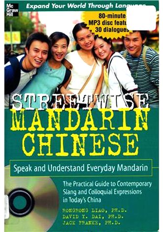 Rongrong Liao, David Y. Dai. Streetwise Mandarin Chinese