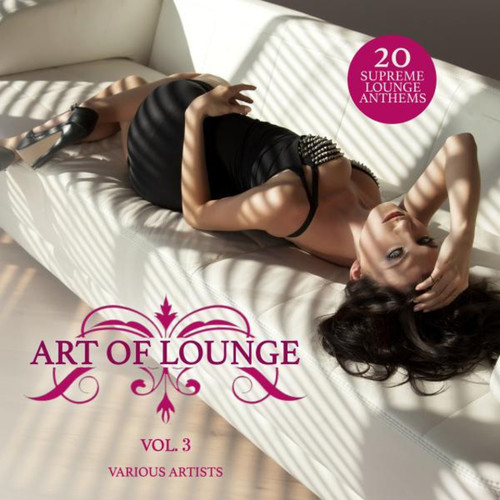 Art of Lounge Vol.3: 20 Supreme Lounge Anthems