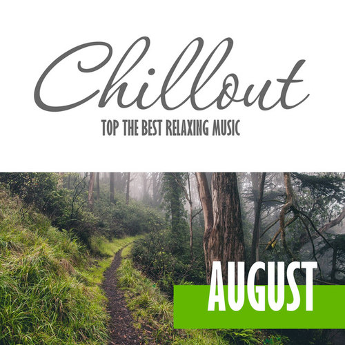 Chillout August 2016: Top 10 August Relaxing Chill Out and Lounge Music