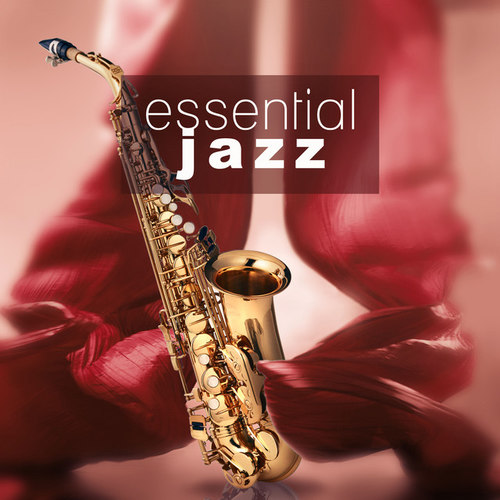 Essential Jazz: Instrumental Jazz Music, Ultimate Guitar, Piano Bar, Jazz Sax