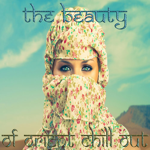 The Beauty Of Orient Chill Out