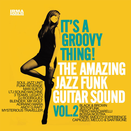 Its a Groovy Thing! Vol.2: The Amazing Jazz Funk Guitar Sound