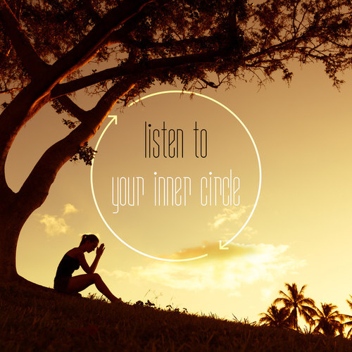 Listen to Your Inner Circle
