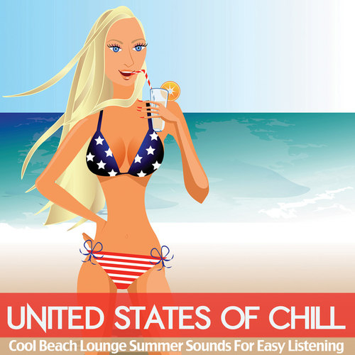 United States of Chill: Cool Beach Lounge Summer Sounds for Easy Listening