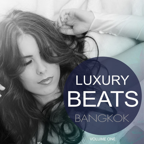Luxury Beats Bangkok Vol.1: Pure Luxury Lounge Music
