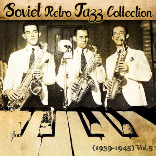 Soviet Retro Jazz Collection 1939-1945 Vol.5