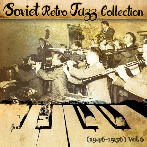 Soviet Retro Jazz Collection 1946-1956 Vol.6