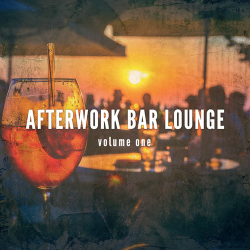 Afterwork Bar Lounge Vol.1: Finest Lounge and Jazzy House Tunes