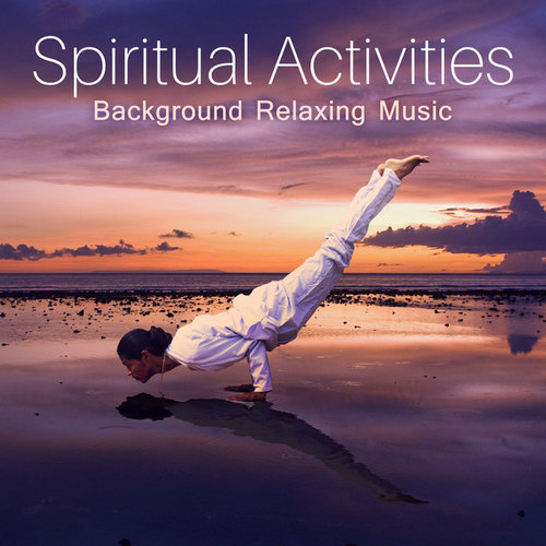 Spiritual Activities: Background Relaxing Music Experience
