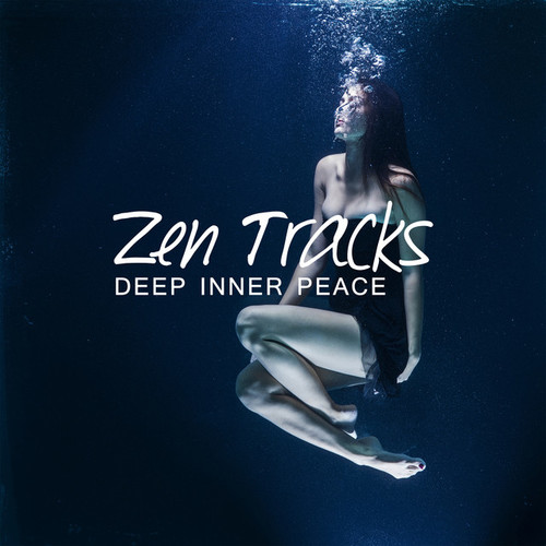 Zen Tracks Deep Inner Peace