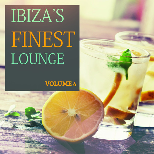 Ibizas Finest Lounge Vol.4: Finest Lounge From The Island Of Love
