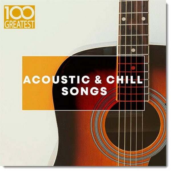 100.Greatest.Acoustic.&.Chill.Songs