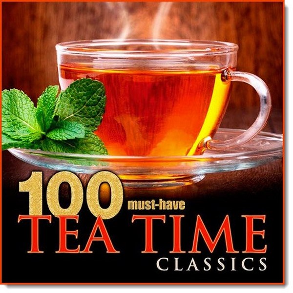 100 Must-Have Tea Time Classics (2015)