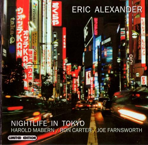 Eric Alexander - Nightlife In Tokyo (2003)