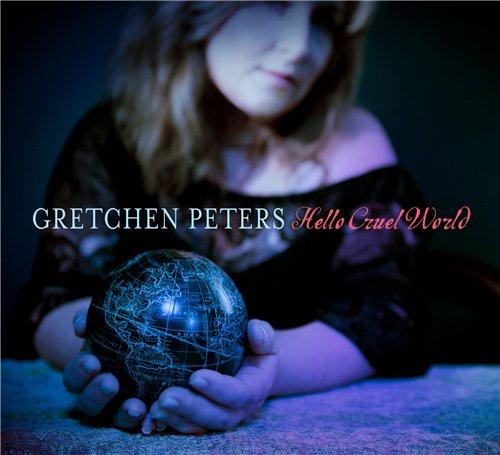 Gretchen Peters - Hello Cruel World (2012)