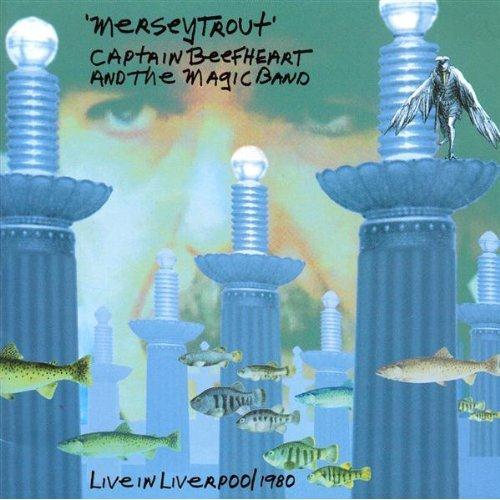 Captain Beefheart & The Magic Band - Merseytrout (2000)