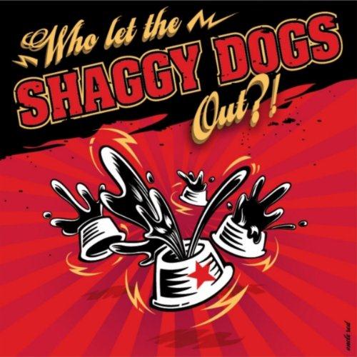 Shaggy Dogs - Who Let the Shaggy Dogs Out?! (2011)