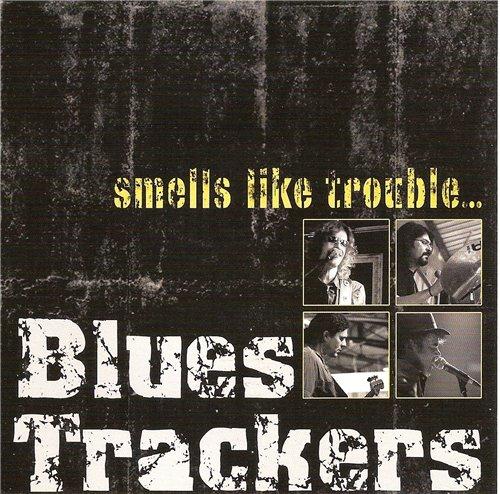 Blues Trackers - Smells Like Trouble... (2011)
